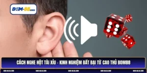 Cách nghe hột tài xỉu