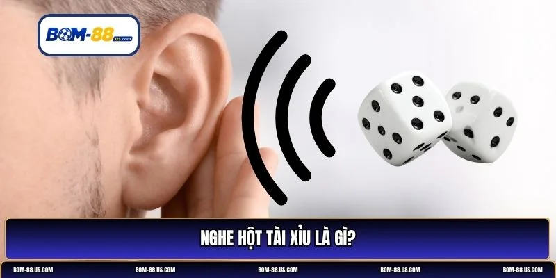 Cách nghe hột tài xỉu