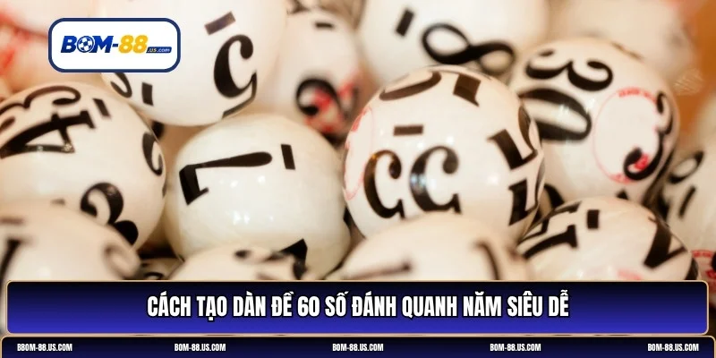 dàn đề 60 số đánh quanh năm