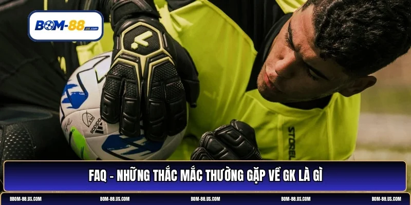 GK là gì 