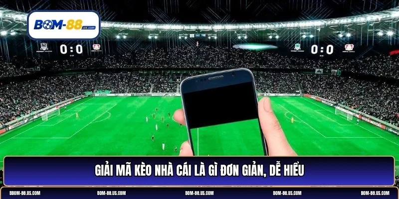 kèo nhà cái là gì
