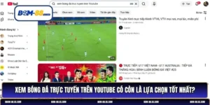 xem bóng đá trực tuyến trên YouTube